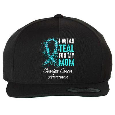 Ovarian Cancer Awareness I Wear Teal For My Mom Mother Wool Snapback Cap