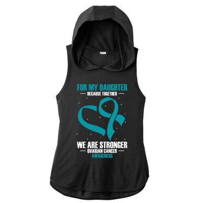 Ovarian Cancer Awareness My Daughter Together Teal Ribbon Gift Ladies PosiCharge Tri-Blend Wicking Draft Hoodie Tank