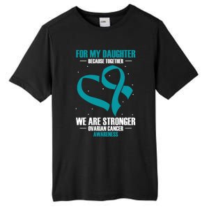 Ovarian Cancer Awareness My Daughter Together Teal Ribbon Gift Tall Fusion ChromaSoft Performance T-Shirt