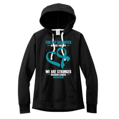 Ovarian Cancer Awareness My Daughter Together Teal Ribbon Gift Women's Fleece Hoodie