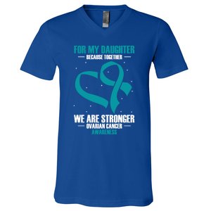 Ovarian Cancer Awareness My Daughter Together Teal Ribbon Gift V-Neck T-Shirt