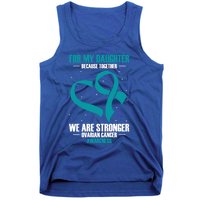 Ovarian Cancer Awareness My Daughter Together Teal Ribbon Gift Tank Top