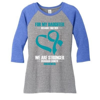 Ovarian Cancer Awareness My Daughter Together Teal Ribbon Gift Women's Tri-Blend 3/4-Sleeve Raglan Shirt