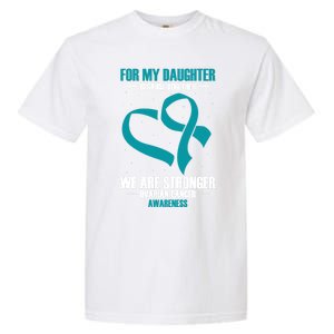 Ovarian Cancer Awareness My Daughter Together Teal Ribbon Gift Garment-Dyed Heavyweight T-Shirt