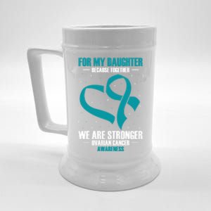 Ovarian Cancer Awareness My Daughter Together Teal Ribbon Gift Beer Stein