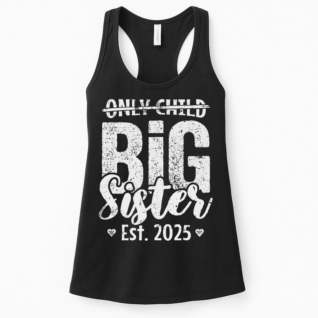 Only Child Big Sister 2025 Big Sis 2025 Ns Womens Tank Top