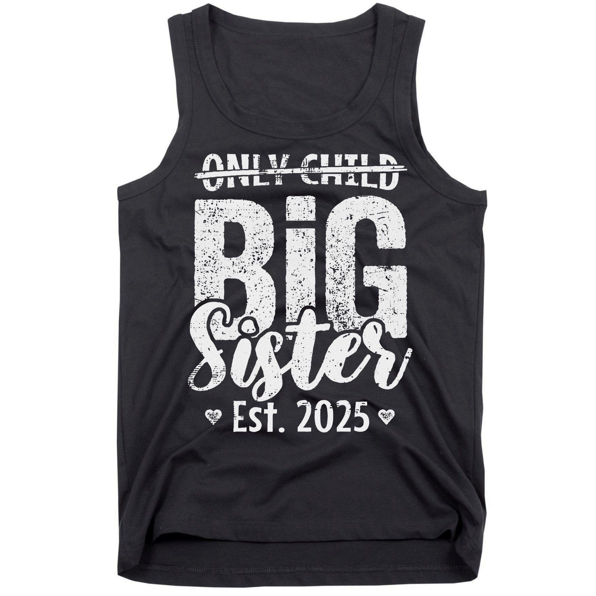 Only Child Big Sister 2025 Big Sis 2025 Ns Tank Top