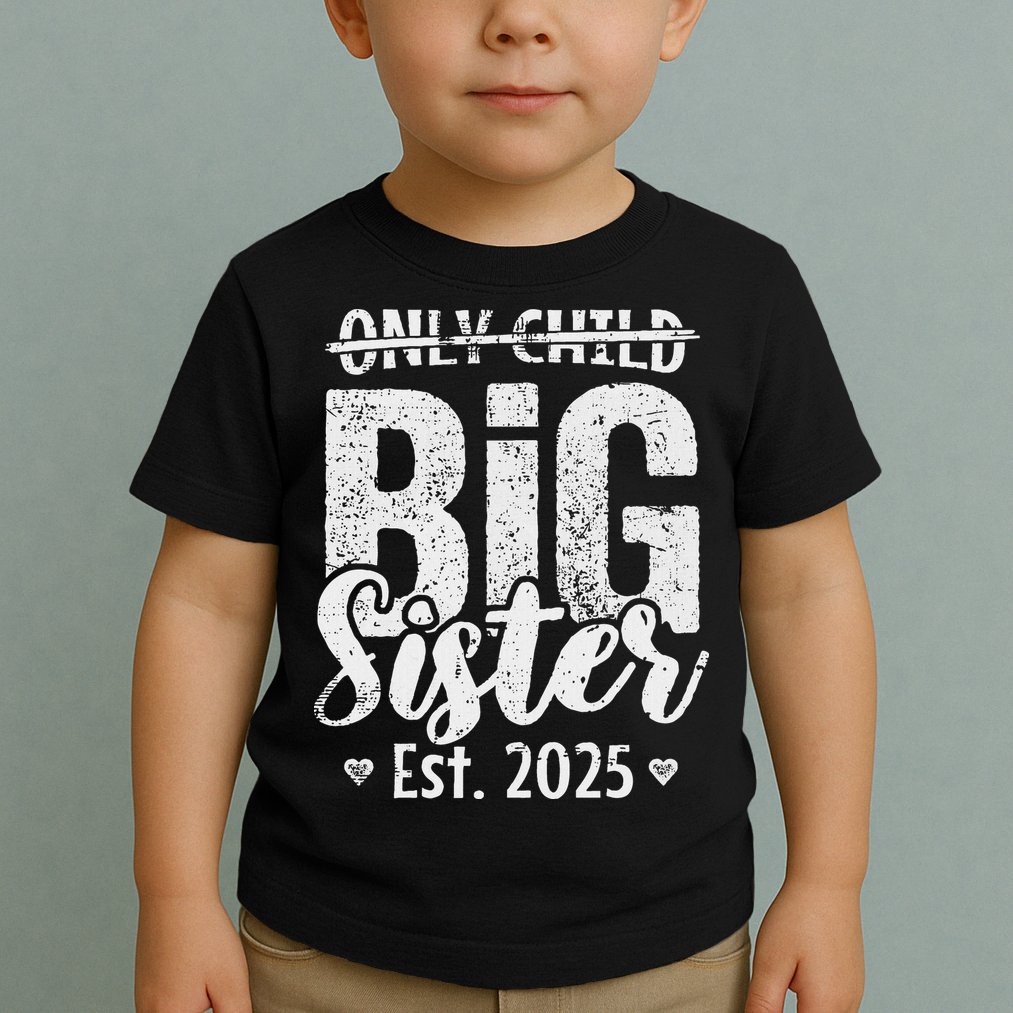 Only Child Big Sister 2025 Big Sis 2025 Ns Toddler T-Shirt