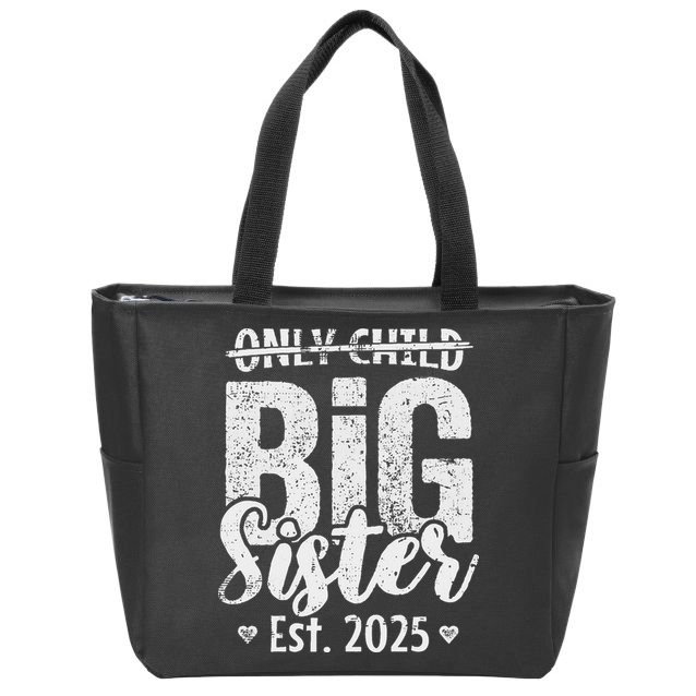 Only Child Big Sister 2025 Big Sis 2025 Ns Zip Tote Bag