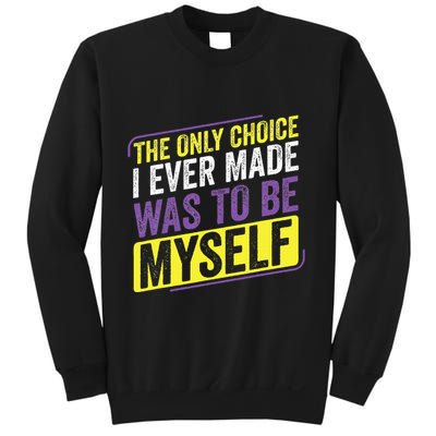 Only Choice Be Myself Lgbt Enby Non Binary Flag Sweatshirt
