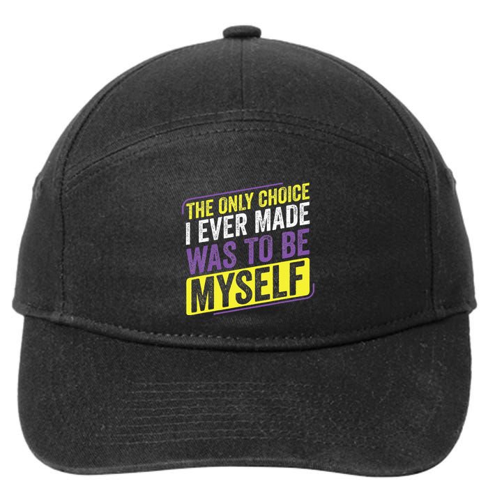 Only Choice Be Myself Lgbt Enby Non Binary Flag 7-Panel Snapback Hat