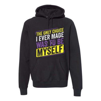 Only Choice Be Myself Lgbt Enby Non Binary Flag Premium Hoodie