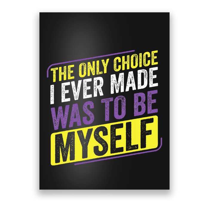Only Choice Be Myself Lgbt Enby Non Binary Flag Poster