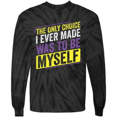 Only Choice Be Myself Lgbt Enby Non Binary Flag Tie-Dye Long Sleeve Shirt