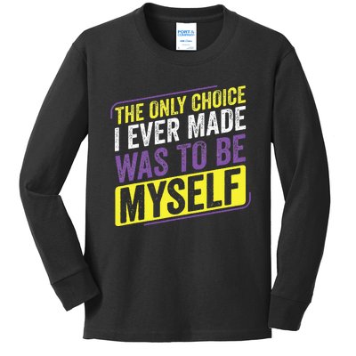 Only Choice Be Myself Lgbt Enby Non Binary Flag Kids Long Sleeve Shirt