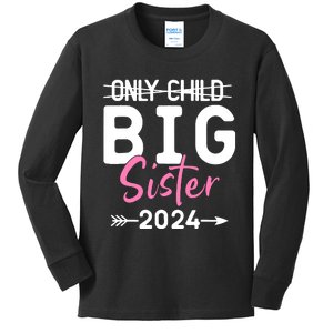 Only Child Big Sister 2024 Funny Promoted To Big Sister 2024 Kids Long Sleeve Shirt