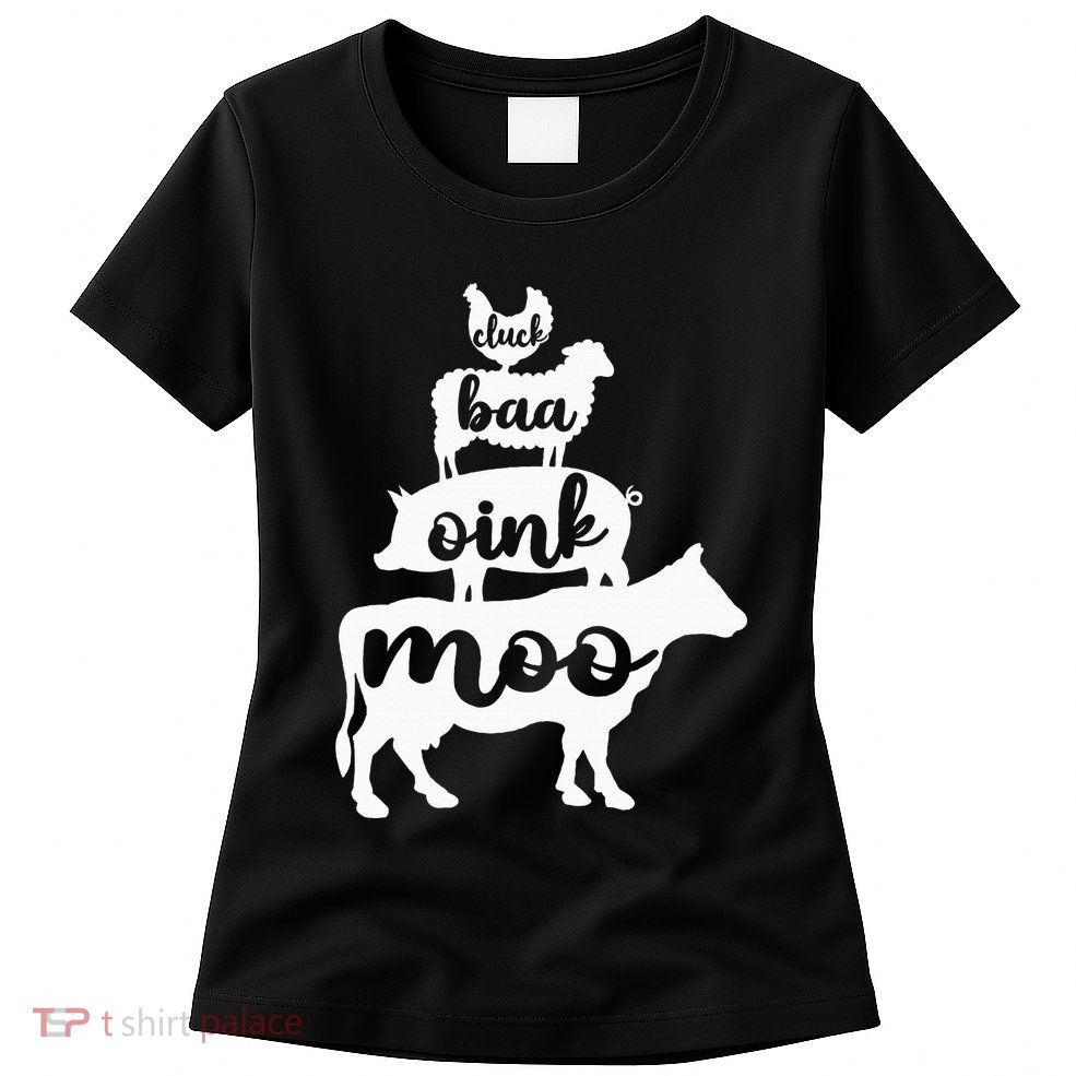Oink Cluck Baa Moo Birthday Pig Chicken Cow Farmer Womens T-Shirt