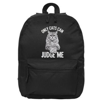 Only Cats Can Judge Me Funny Cat Lovers Design Funny Kitty 16 in Basic Backpack