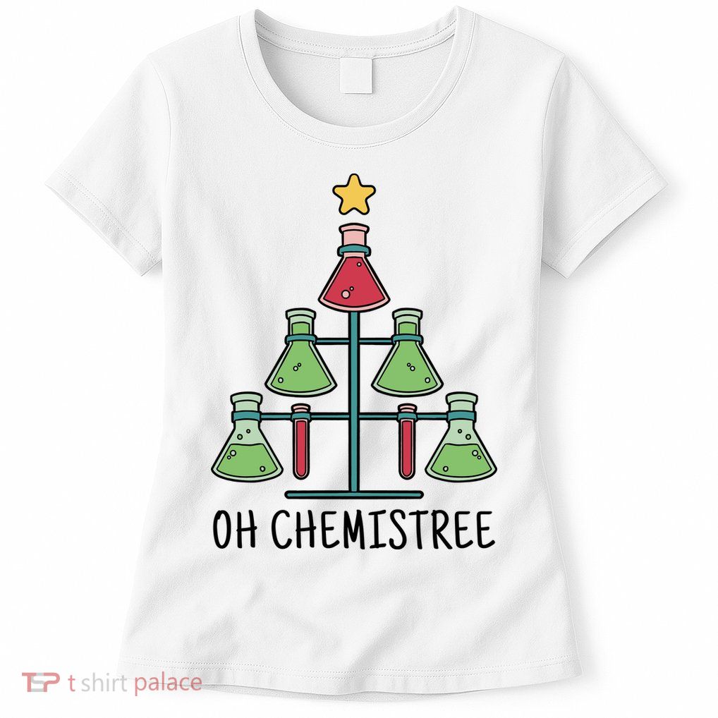 Oh Chemistree Chemistry Christmas Gift Womens T-Shirt