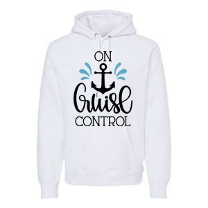 On Cruise Control Vacation Premium Hoodie