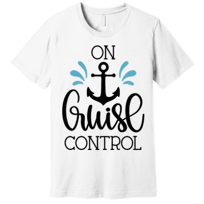 On Cruise Control Vacation Premium T-Shirt