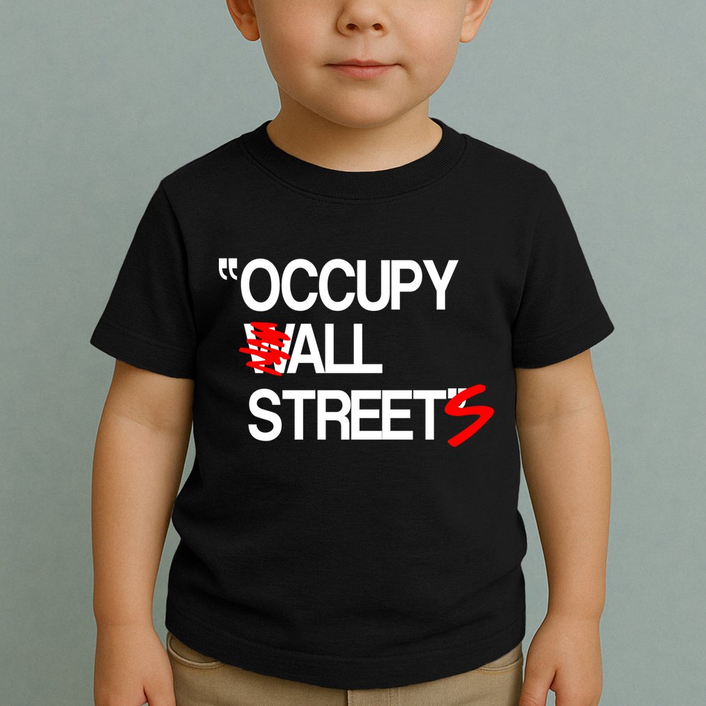 Occupy All Streets Toddler T-Shirt