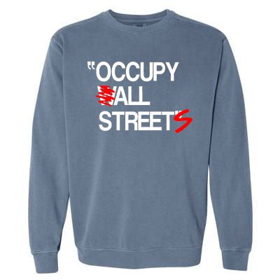 Occupy All Streets Garment-Dyed Sweatshirt