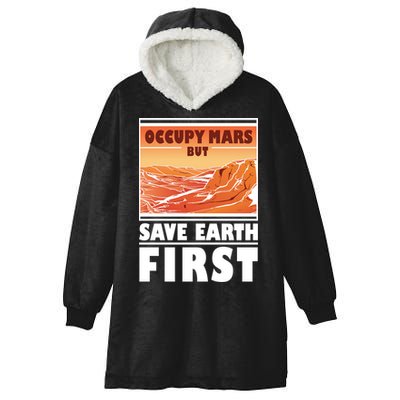 Occupy Mars But Save Earth First Hooded Wearable Blanket