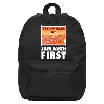 Occupy Mars But Save Earth First 16 in Basic Backpack