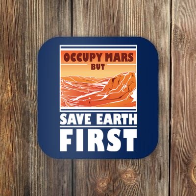 Occupy Mars But Save Earth First Coaster