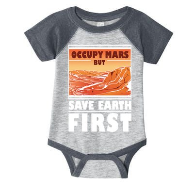 Occupy Mars But Save Earth First Infant Baby Jersey Bodysuit