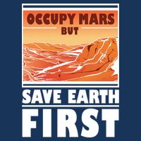 Occupy Mars But Save Earth First Infant Baby Jersey Bodysuit