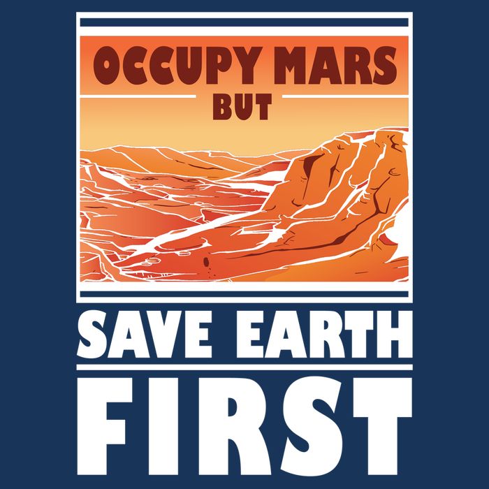 Occupy Mars But Save Earth First Infant Baby Jersey Bodysuit