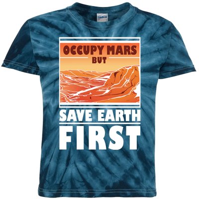 Occupy Mars But Save Earth First Kids Tie-Dye T-Shirt