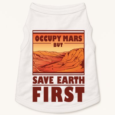 Occupy Mars But Save Earth First Doggie Tank