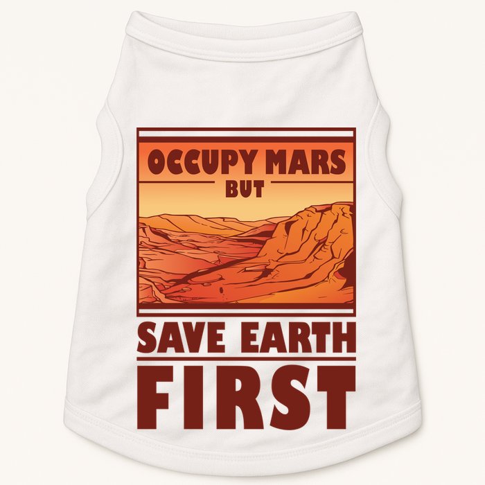 Occupy Mars But Save Earth First Doggie Tank