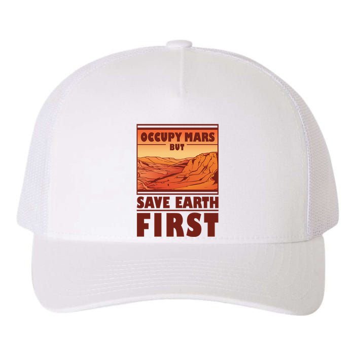 Occupy Mars But Save Earth First Yupoong Adult 5-Panel Trucker Hat