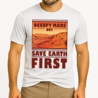 Occupy Mars But Save Earth First Performance Shirt