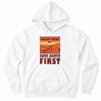 Occupy Mars But Save Earth First Hoodie