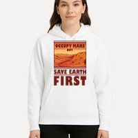 Occupy Mars But Save Earth First Hoodie