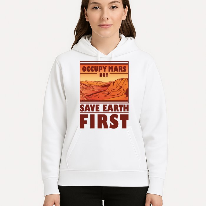 Occupy Mars But Save Earth First Hoodie