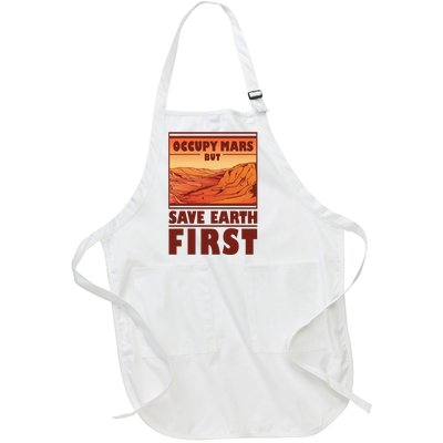 Occupy Mars But Save Earth First Full-Length Apron With Pockets