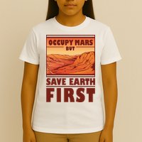 Occupy Mars But Save Earth First T-Shirt