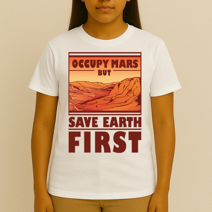 Occupy Mars But Save Earth First T-Shirt