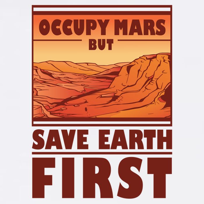 Occupy Mars But Save Earth First Tall T-Shirt