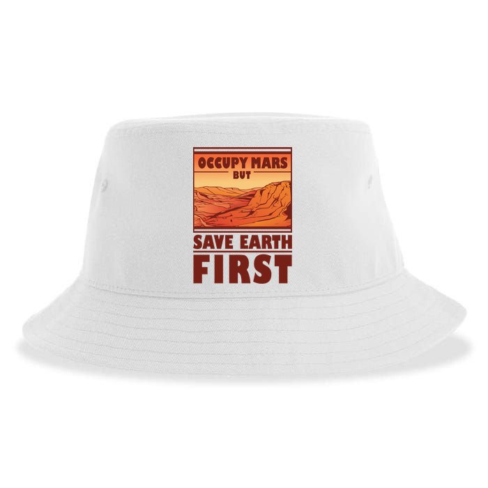 Occupy Mars But Save Earth First Sustainable Bucket Hat