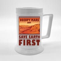 Occupy Mars But Save Earth First Beer Stein