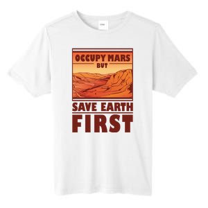 Occupy Mars But Save Earth First Tall Fusion ChromaSoft Performance T-Shirt