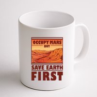 Occupy Mars But Save Earth First Coffee Mug