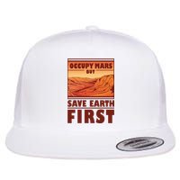 Occupy Mars But Save Earth First Flat Bill Trucker Hat